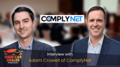 Episode 46: Interview w/ Adam Crowell of ComplyNet on FTC Safeguard & Compliance