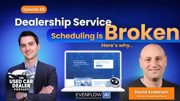 UCDP #88 – Smarter Shop Loading: Fixed Ops Capacity, Recalls & Recon w/ Dave Anderson of EvenFlow AI