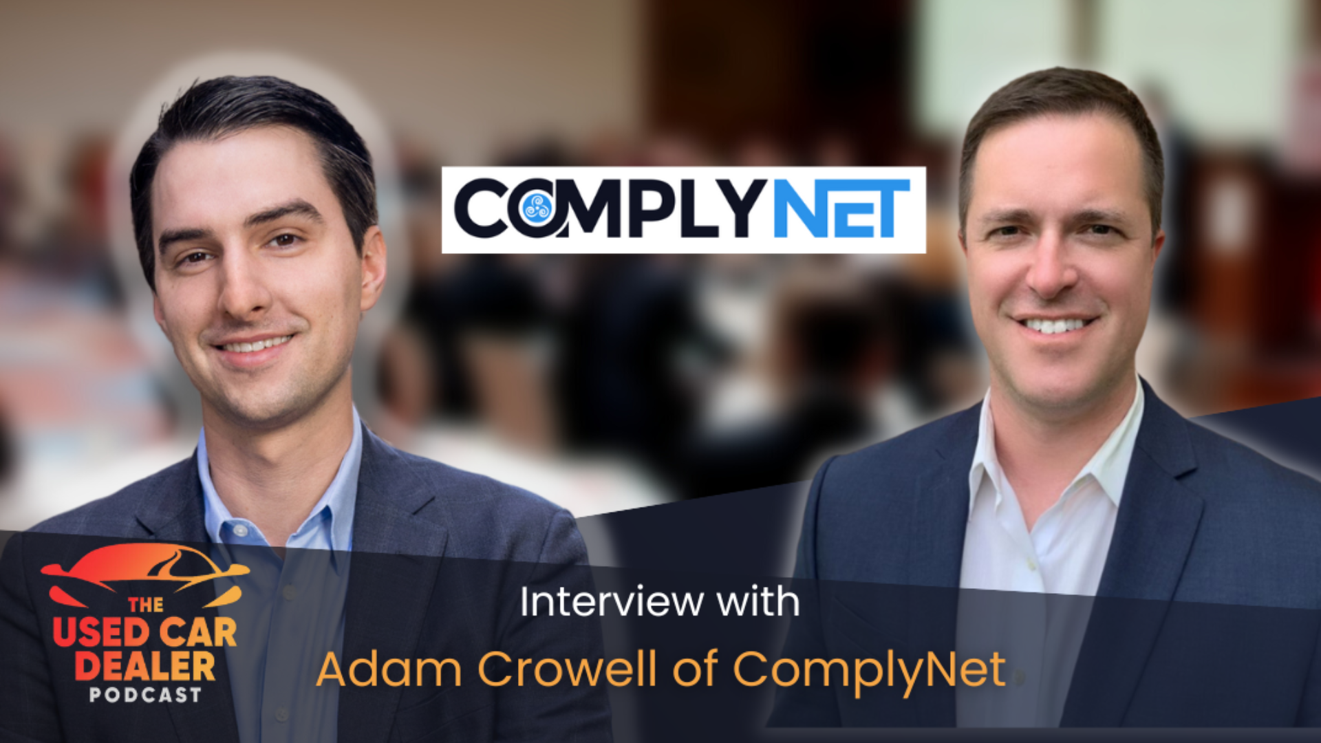 Episode 46: Interview w/ Adam Crowell of ComplyNet on FTC Safeguard & Compliance