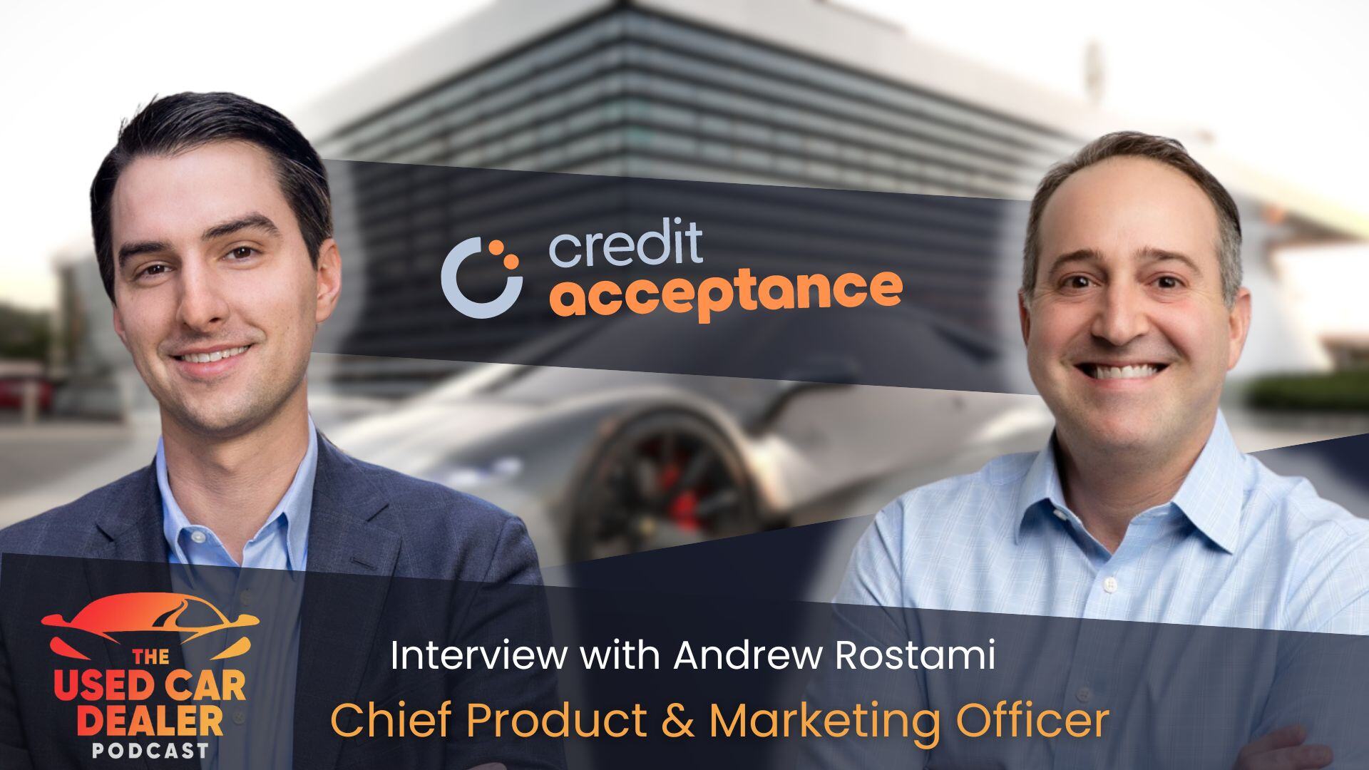 Episode 63: Interview with CPO & CMO of Credit Acceptance on Auto Financing