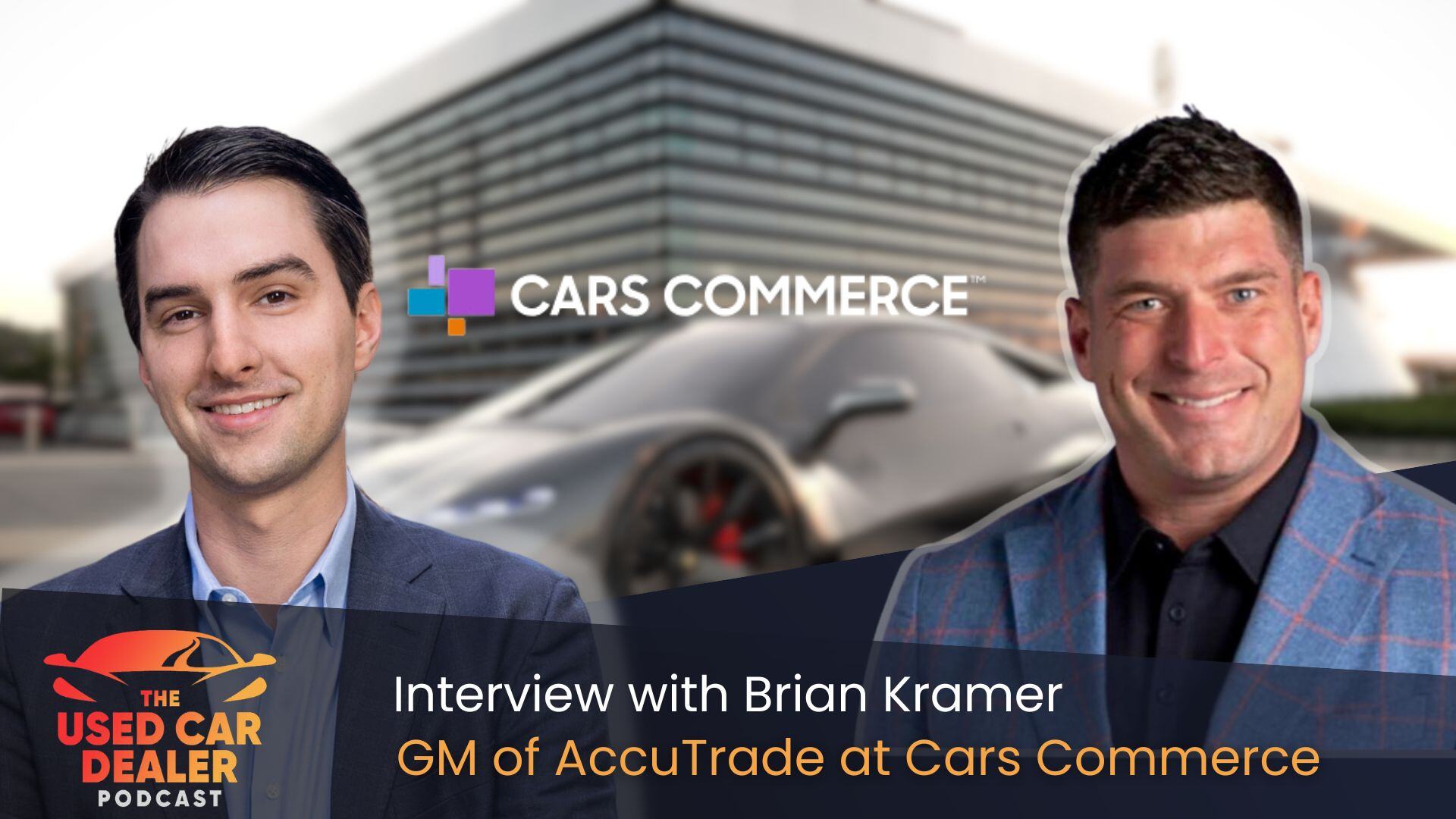 Episode 68: Revolutionizing Vehicle Appraisals with Brian Kramer of AccuTrade