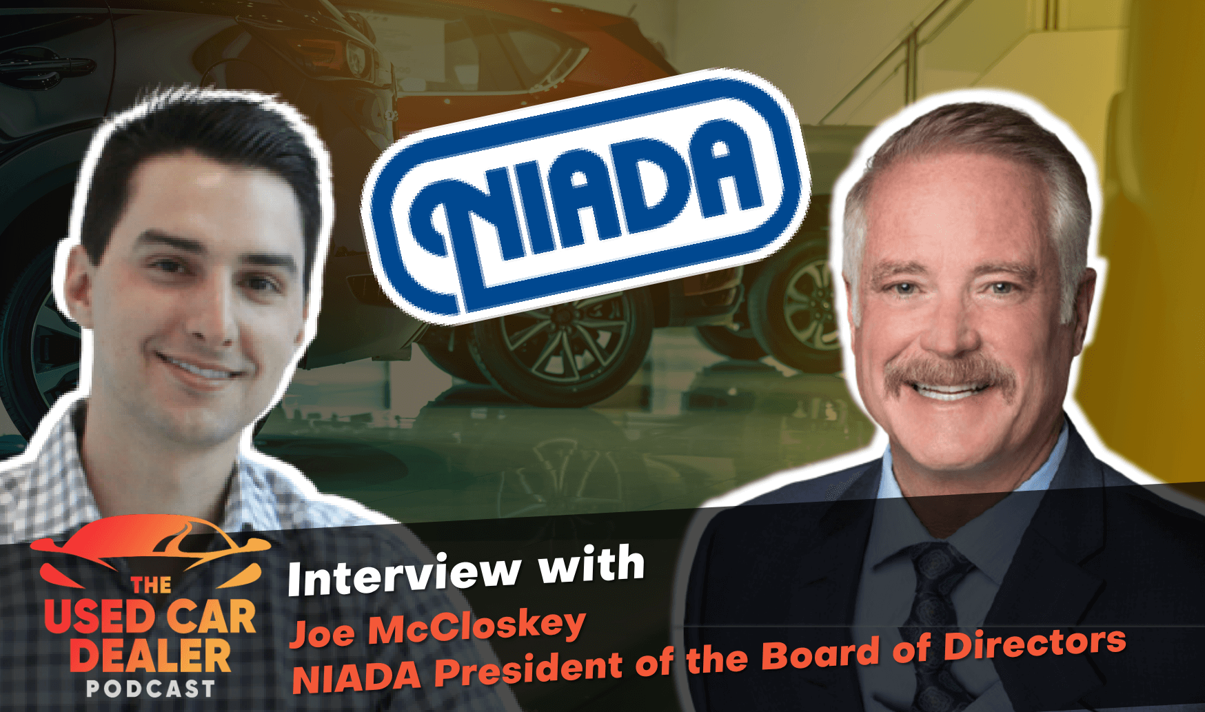 Episode 33: Joe McCloskey of the NIADA on 50 years in the used car business