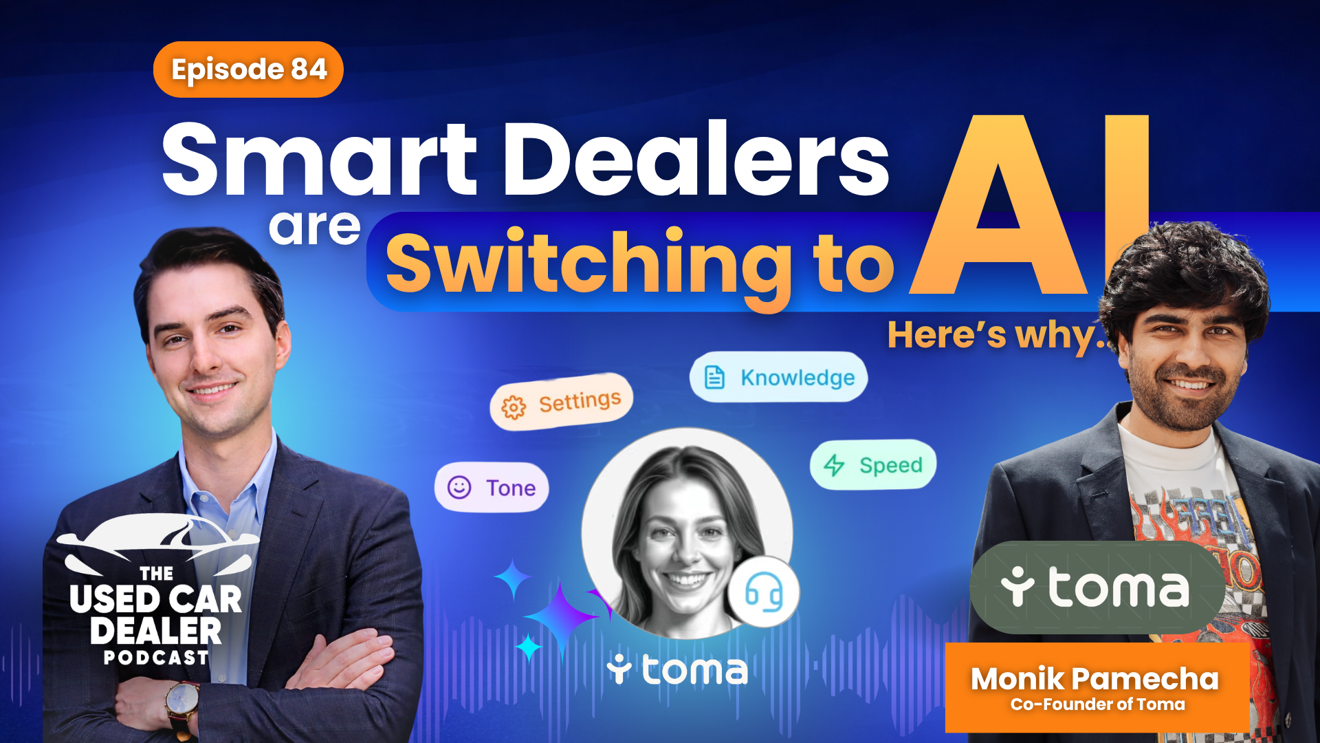Episode 84 – How AI Is Transforming Car Dealership Lead Handling & Sales | Monik Pamecha of Tomo