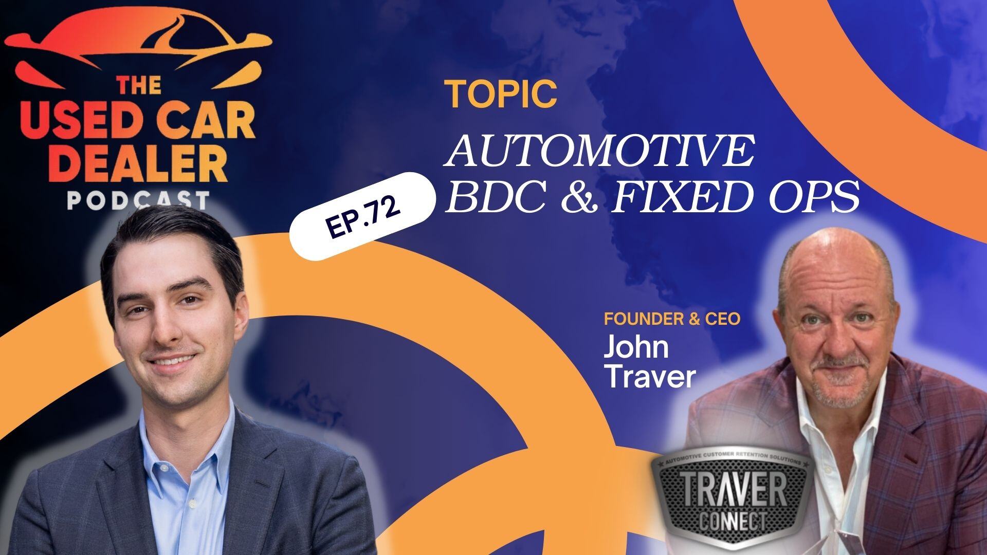 Episode 72: Automotive BDC & Fixed Operations with John Traver