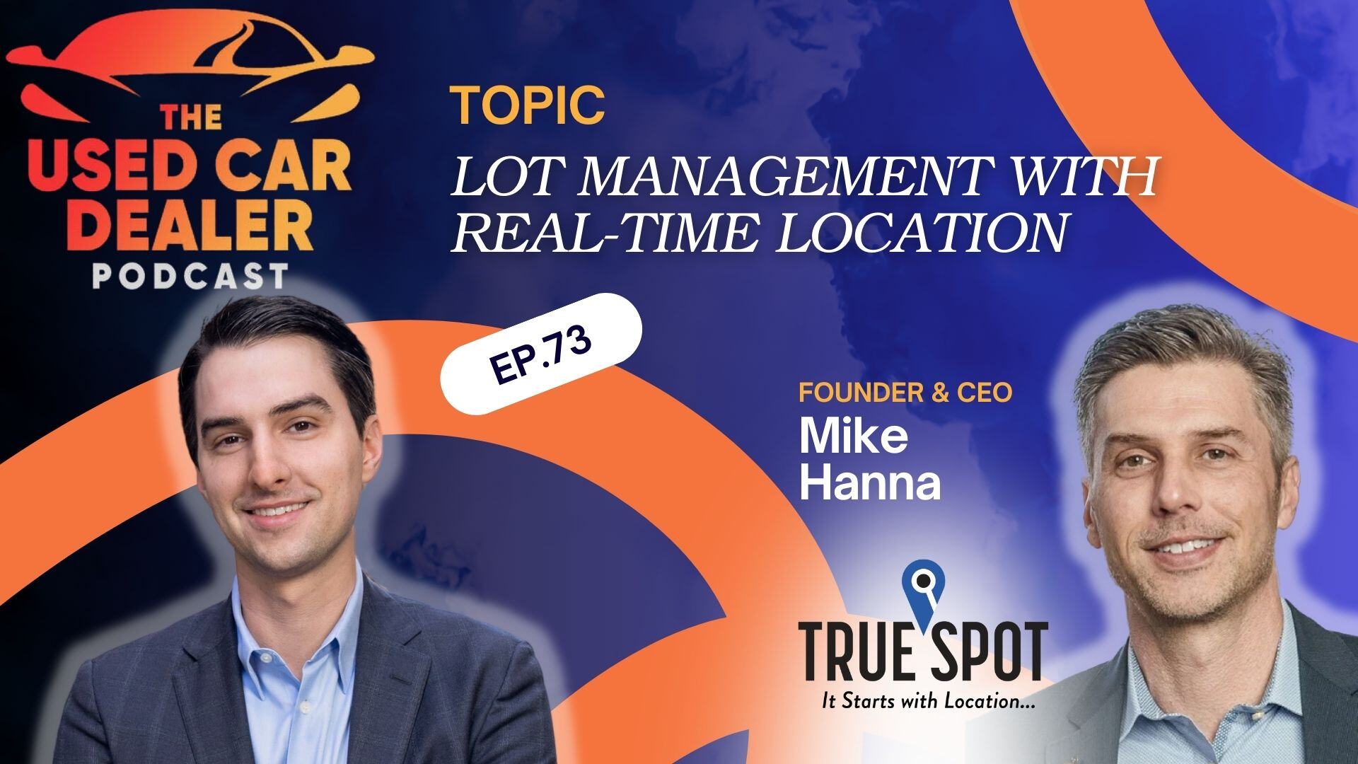 Episode 73: Real-Time Lot Management with Mike Hanna of TrueSpot