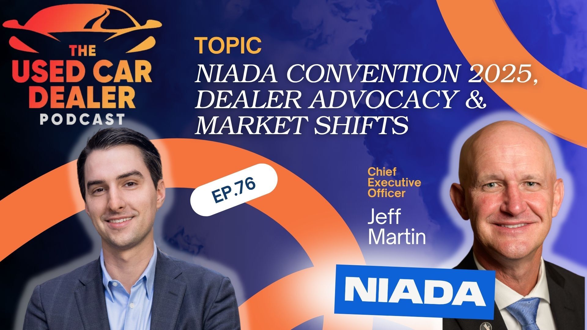 Episode 76 – NIADA Convention 2025, Dealer Advocacy & Market Shifts w/ Jeff Martin